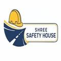 Shree Safety House